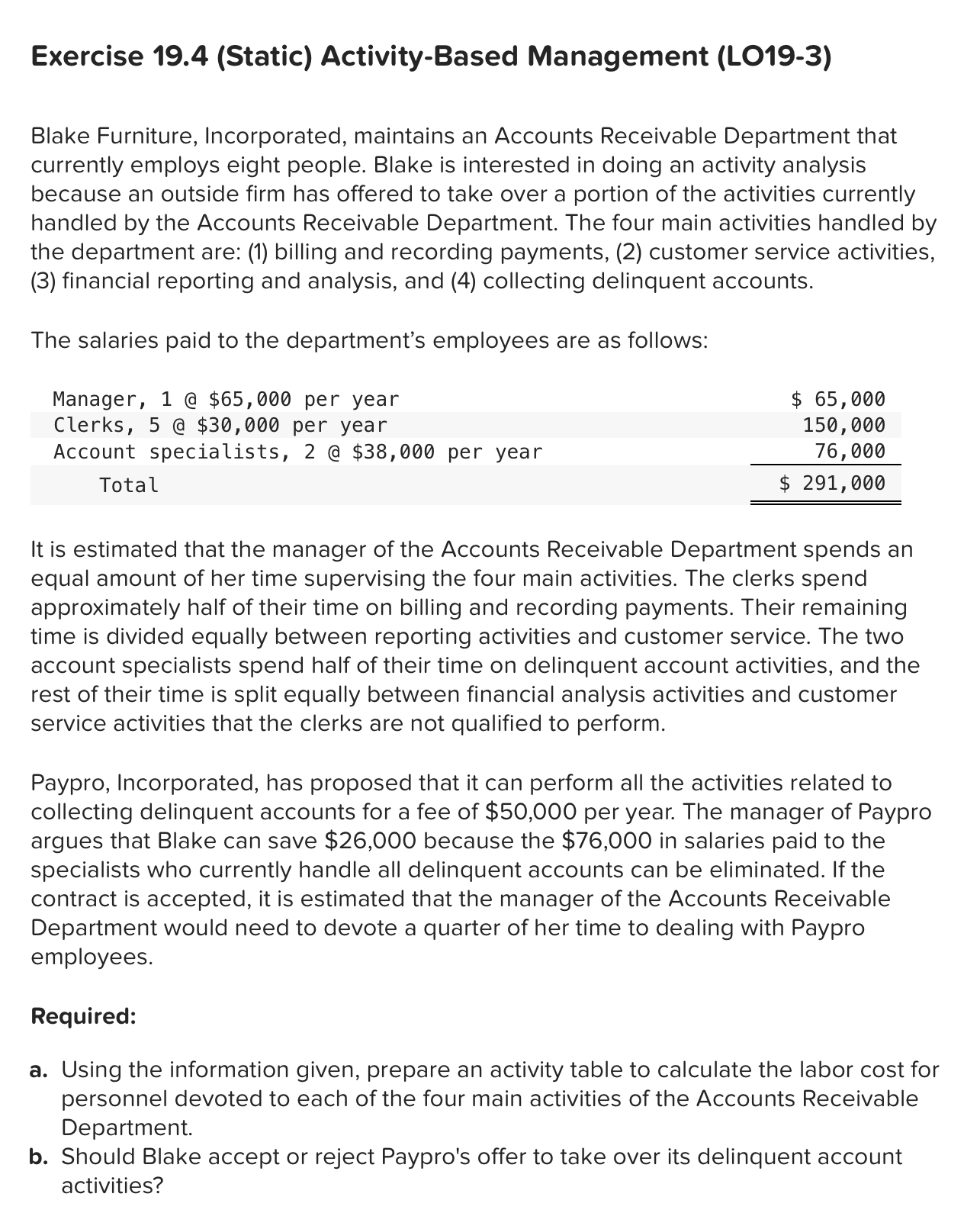  Exercise 19.4(Static) Activity-Based Management (LO19-3) Blake Furniture, Incorporated, maintains an Accounts