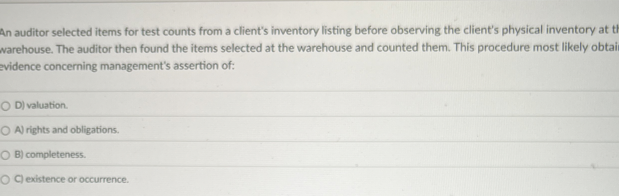  An auditor selected items for test counts from a client's inventory