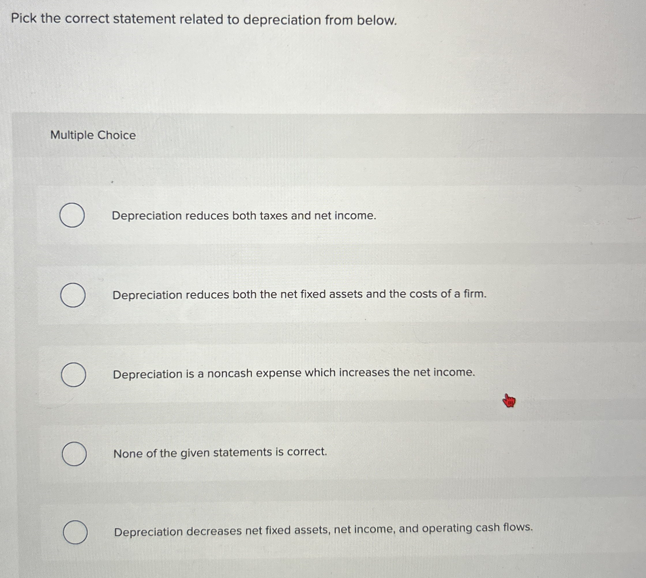  Pick the correct statement related to depreciation from below. Multiple Choice