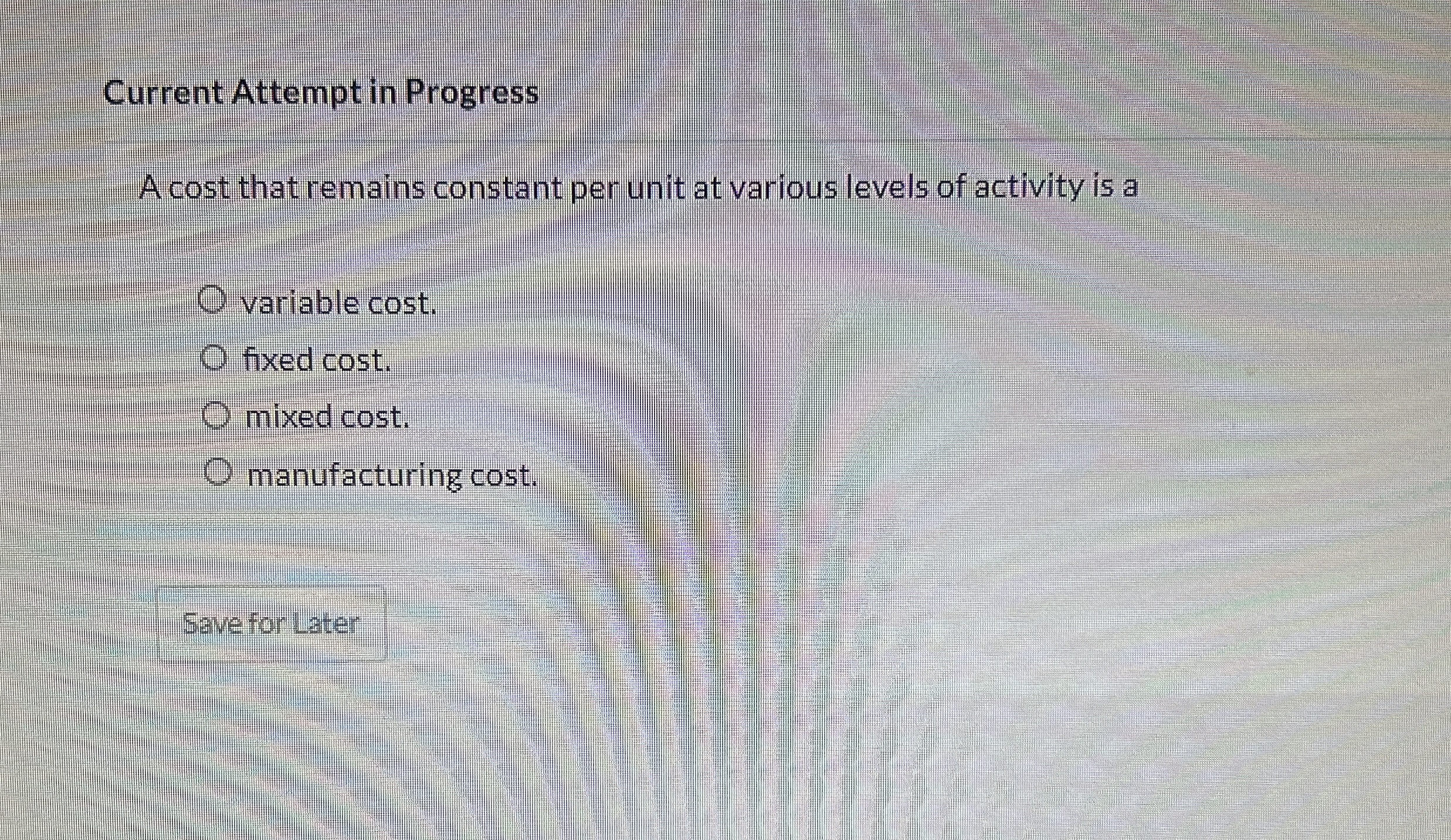  Current Attempt in Progress A cost that remains constant per unit