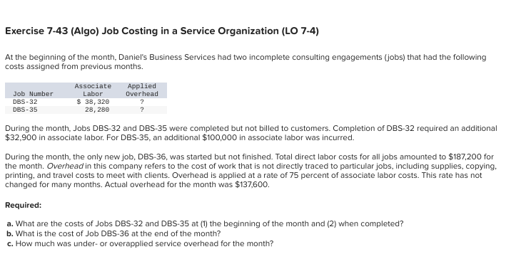  Exercise 7-43(Algo) Job Costing in a Service Organization (LO 7-4) At