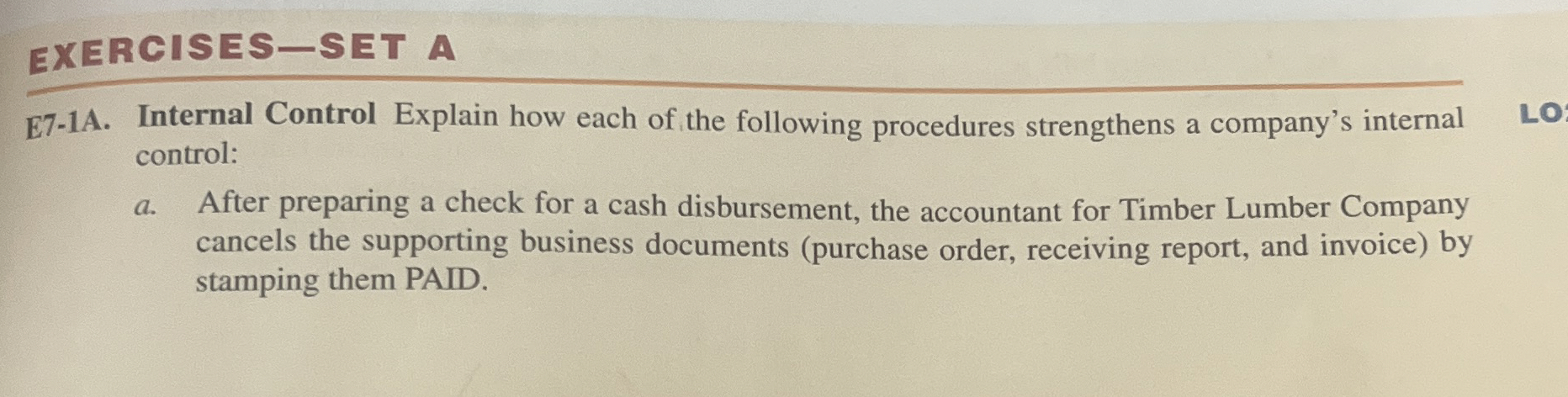  EXERCISES SET E7-1A. Internal Control Explain how each of the following