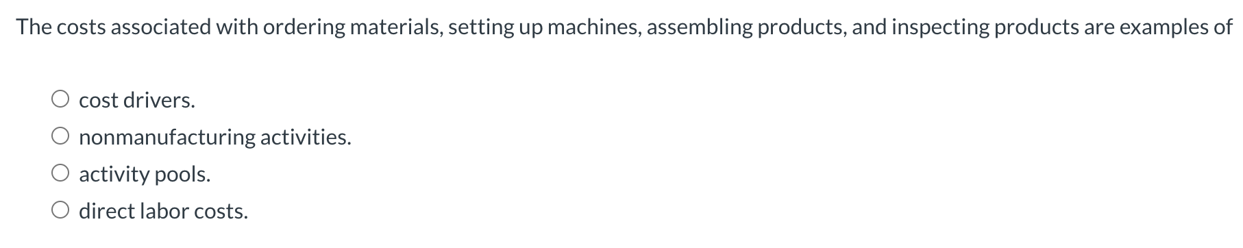  The costs associated with ordering materials, setting up machines, assembling products,