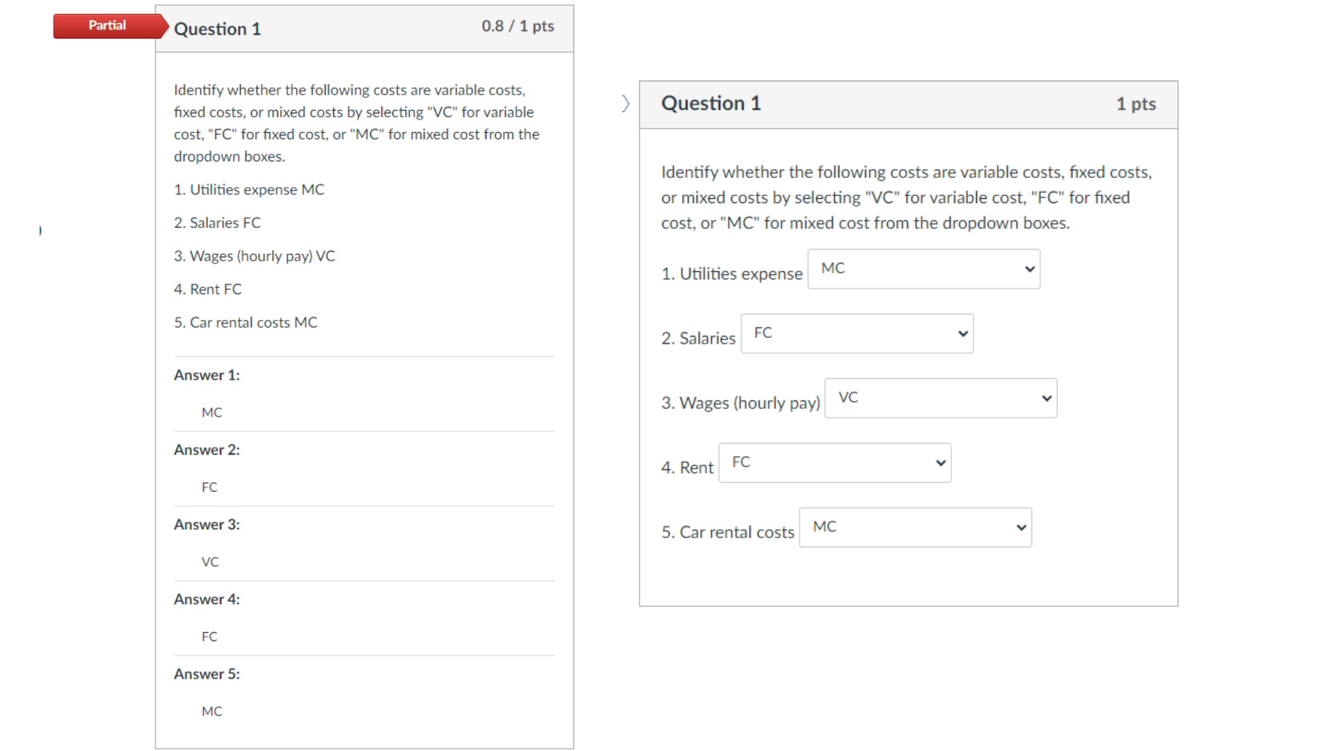  Identify Question 1 Identify whether the following costs are variable costs,