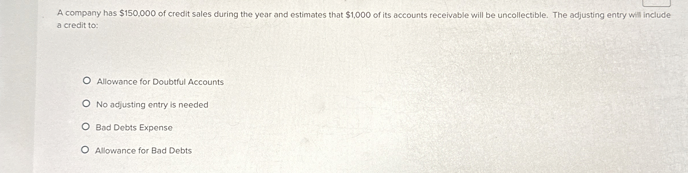  A company has $150,000 of credit sales during the year and