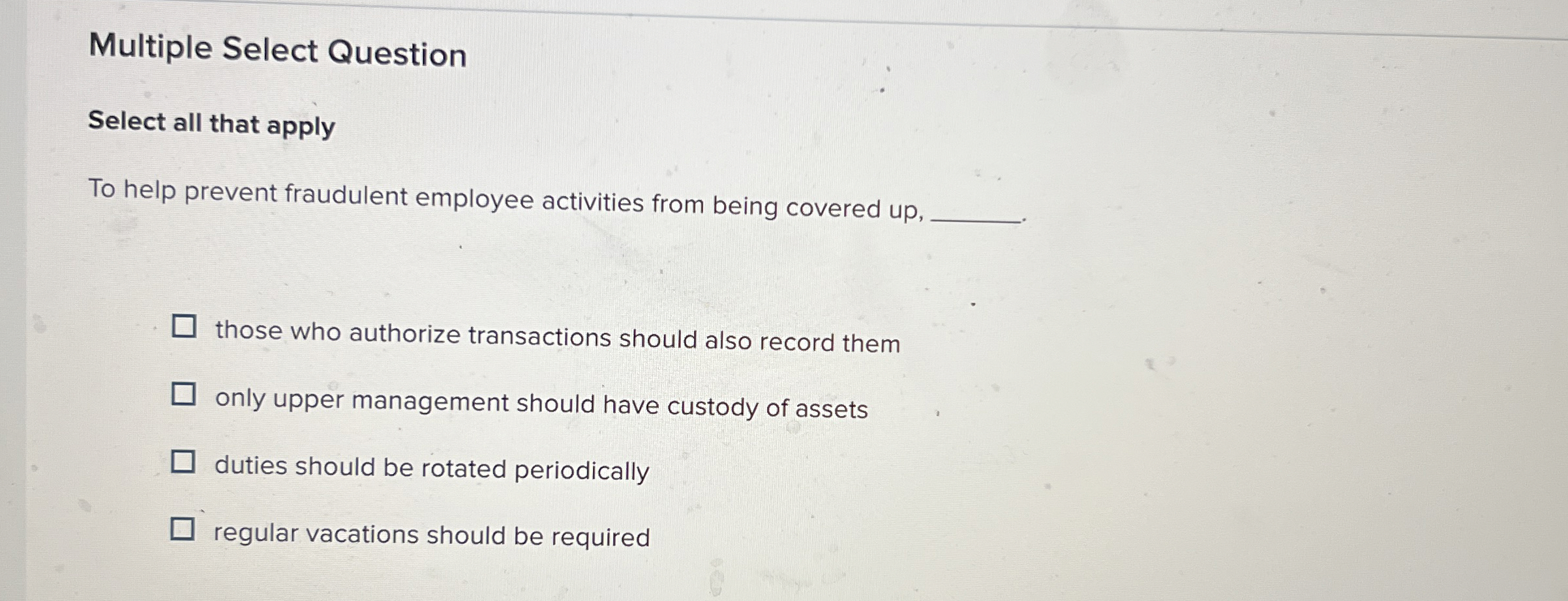  Multiple Select Question Select all that apply To help prevent fraudulent