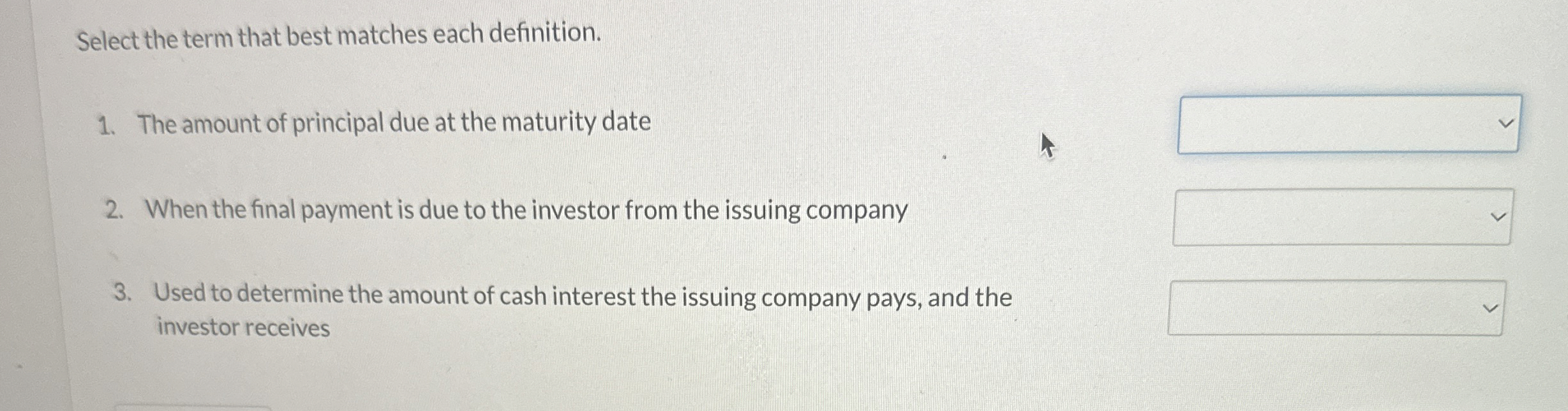  Select the term that best matches each definition. The amount of