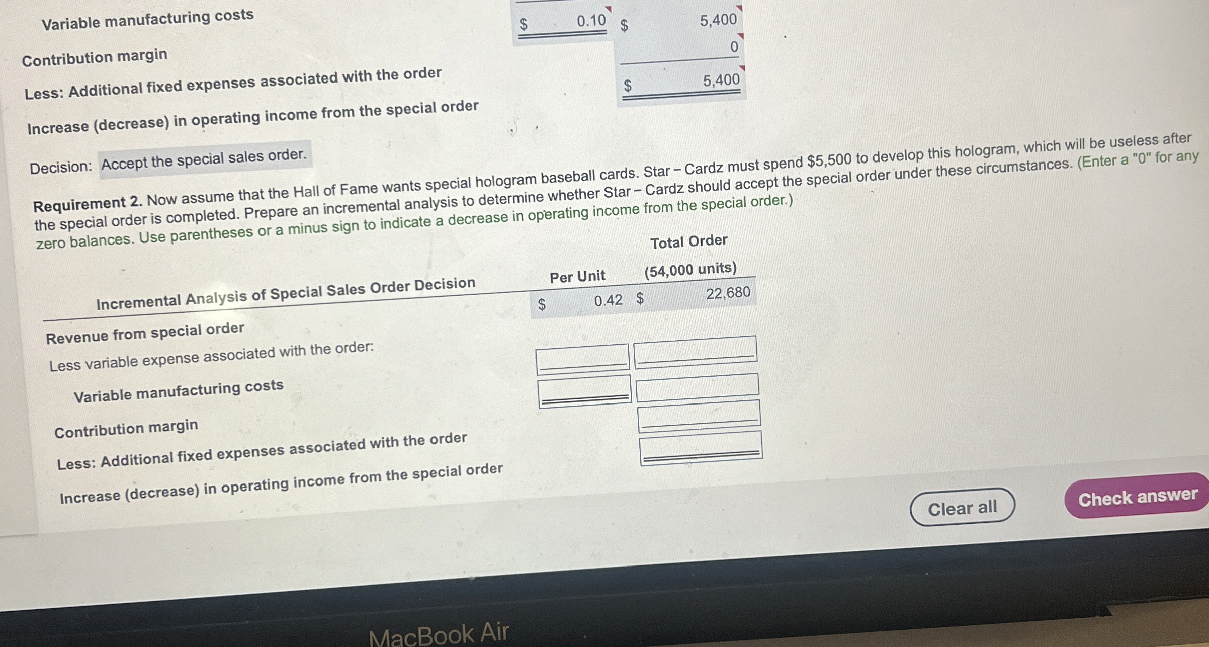  Variable manufacturing costs Contribution margin Less: Additional fixed expenses associated with