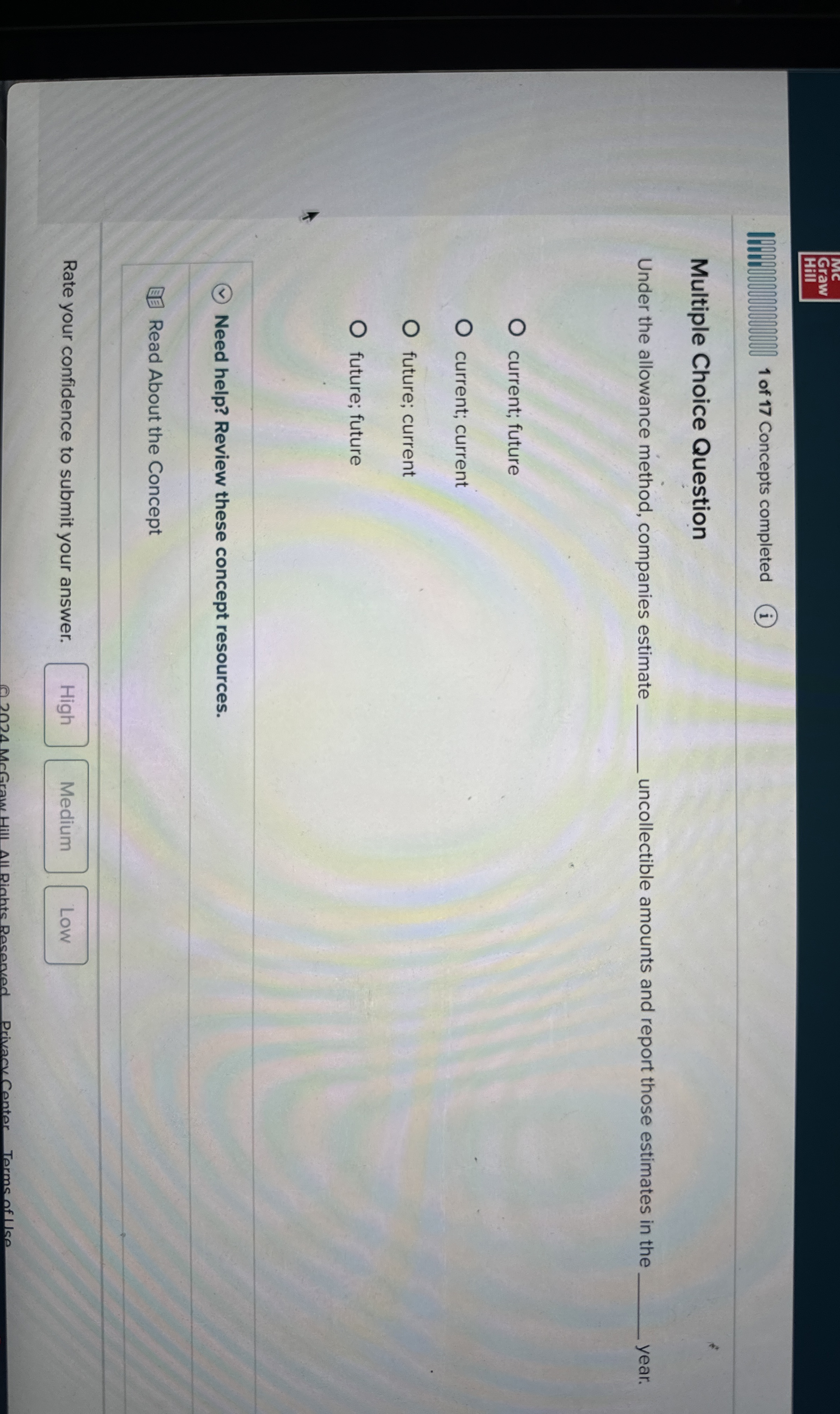  Multiple Choice Question Under the allowance method, companies estimate uncollectible amounts