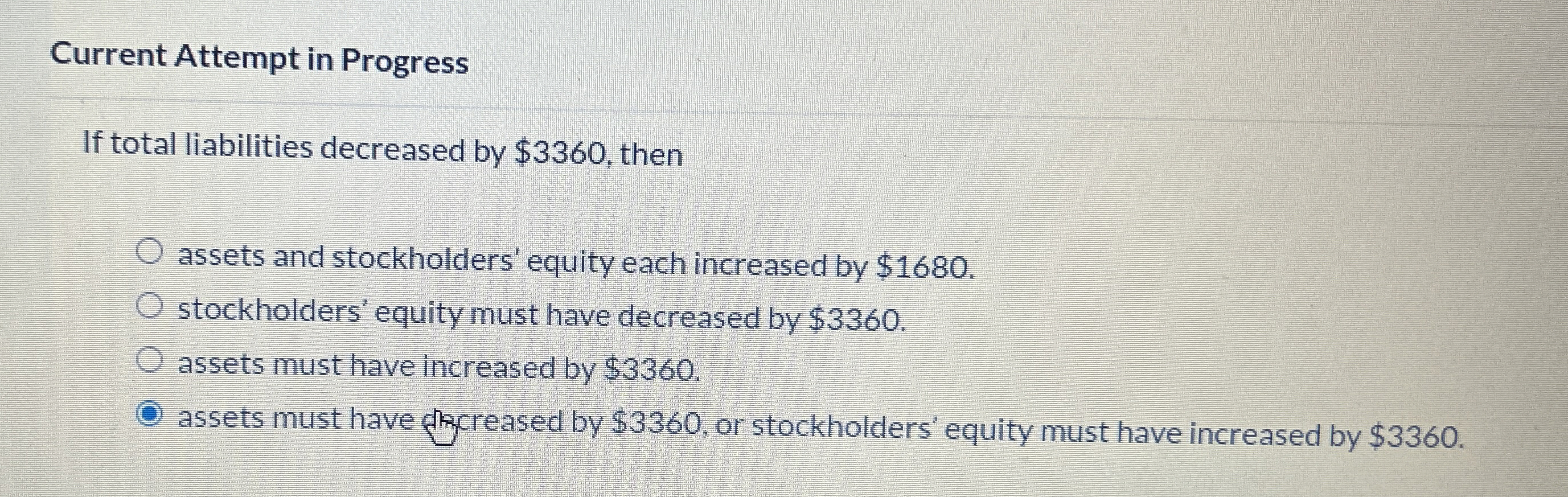  Current Attempt in Progress If total liabilities decreased by $3360, then