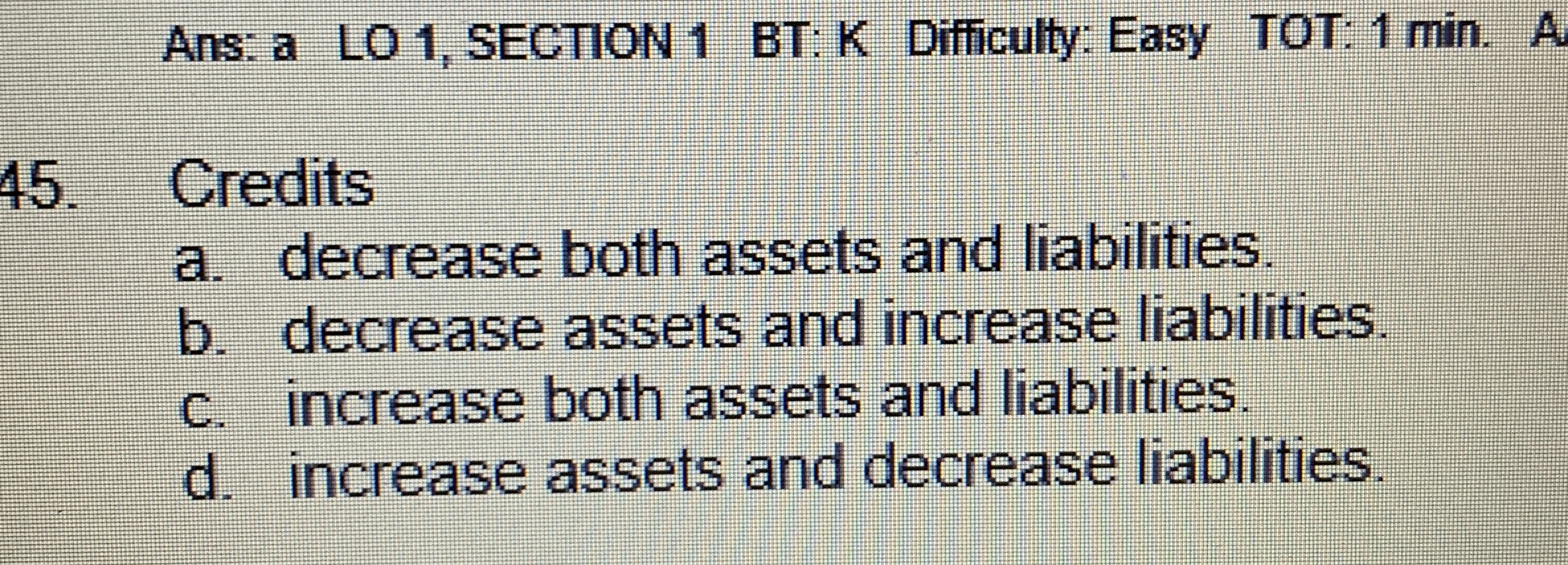  Ans: a LO 1, SECTION 1 BT: K Difficulty: Easy TOT:
