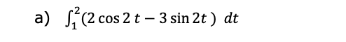 a ) 2 1 (2 cos 2 t - 3 sin