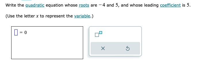 Write the quadratic equation whose roots are -4 and 5, and
