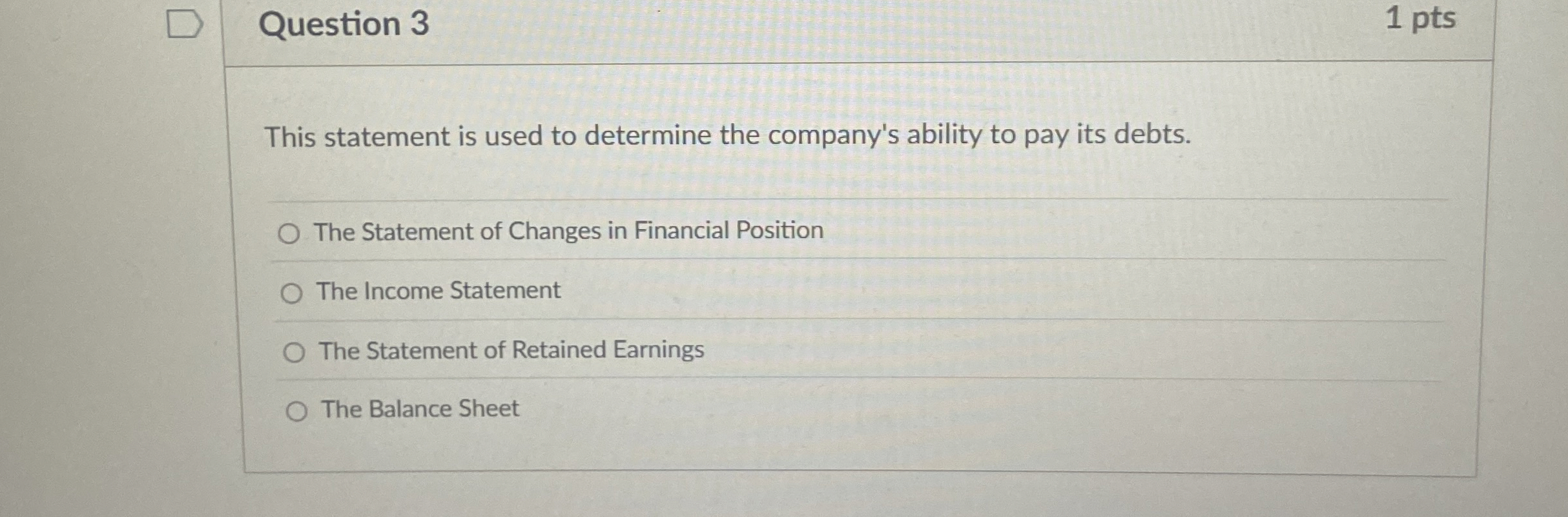  Question 3 1 pts This statement is used to determine the