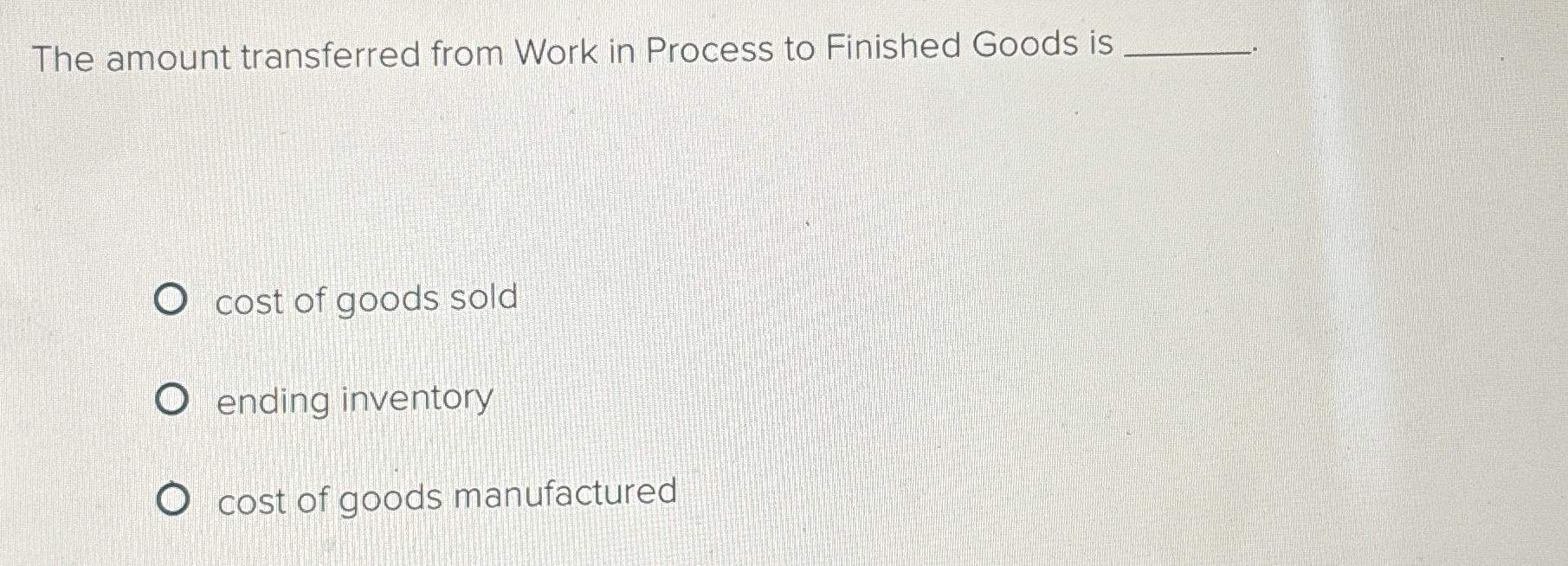  The amount transferred from Work in Process to Finished Goods is