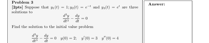  Problem 3 Answer: [2pts] Suppose that y1(t) = 1;yz(t) = ert