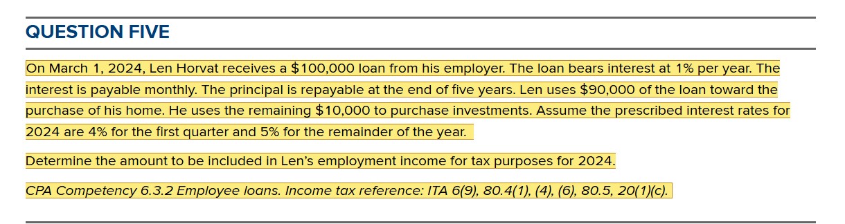  QUESTION FIVE On March 1,2024, Len Horvat receives a \$100,000 loan