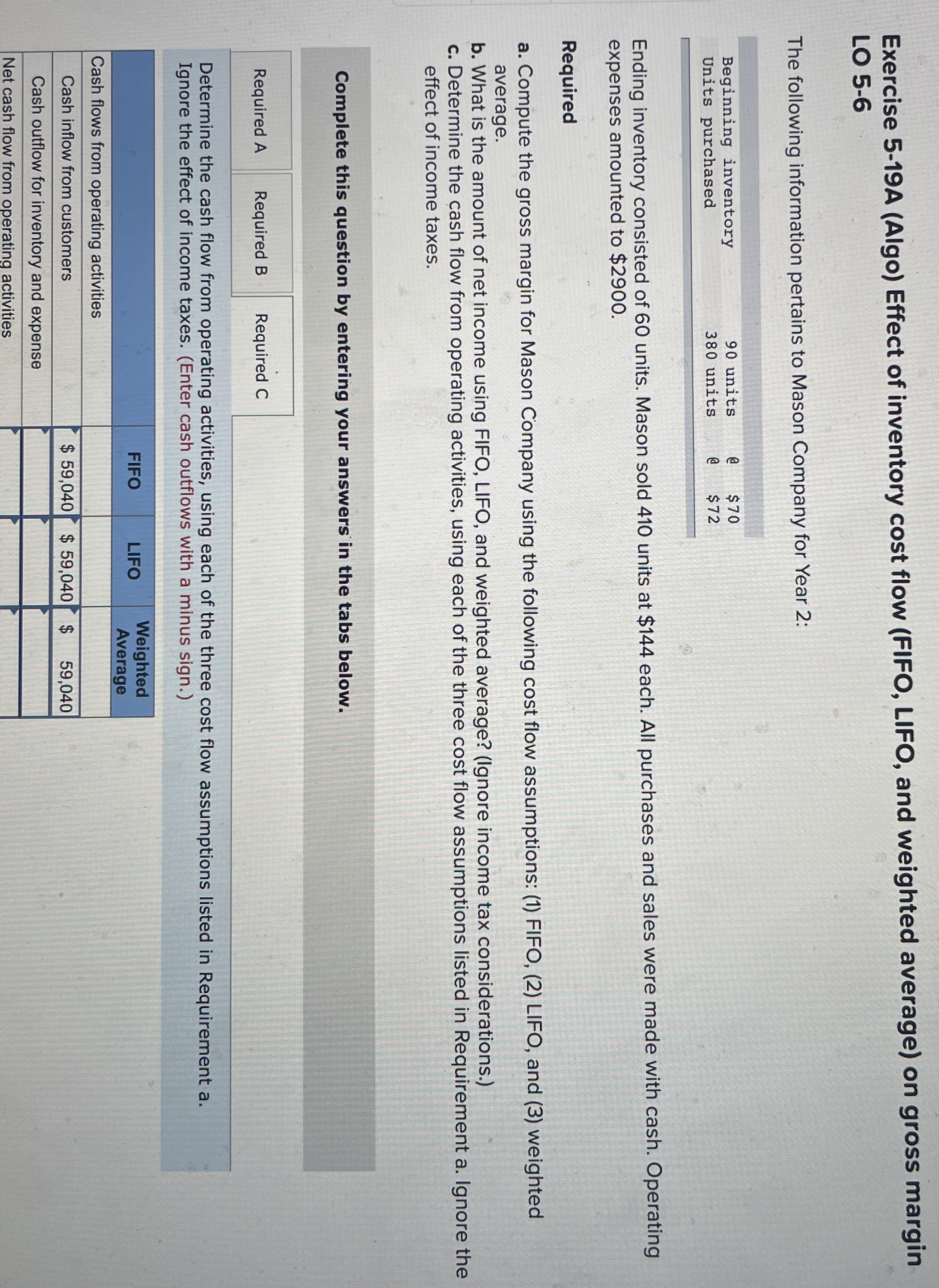  Exercise 5-19A (Algo) Effect of inventory cost flow (FIFO, LIFO, and