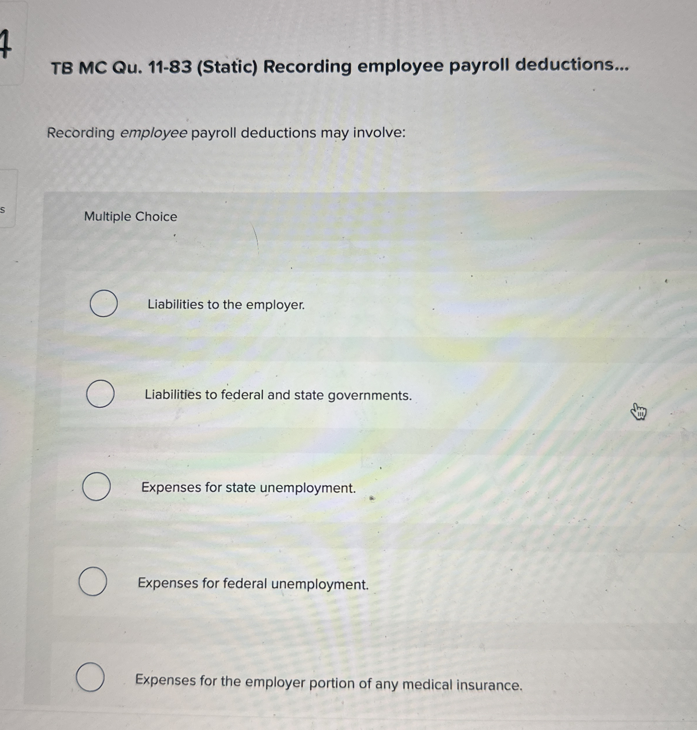  TB MC Qu.11-83(Static) Recording employee payroll deductions... Recording employee payroll deductions