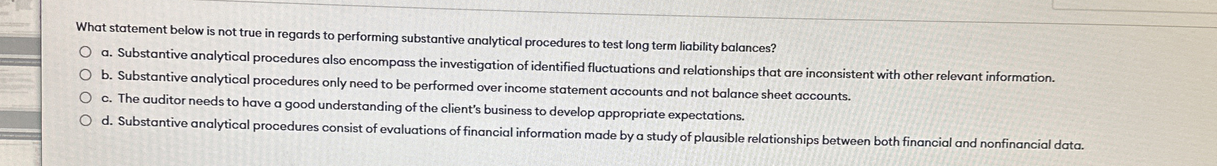  What statement below is not true in regards to performing substantive