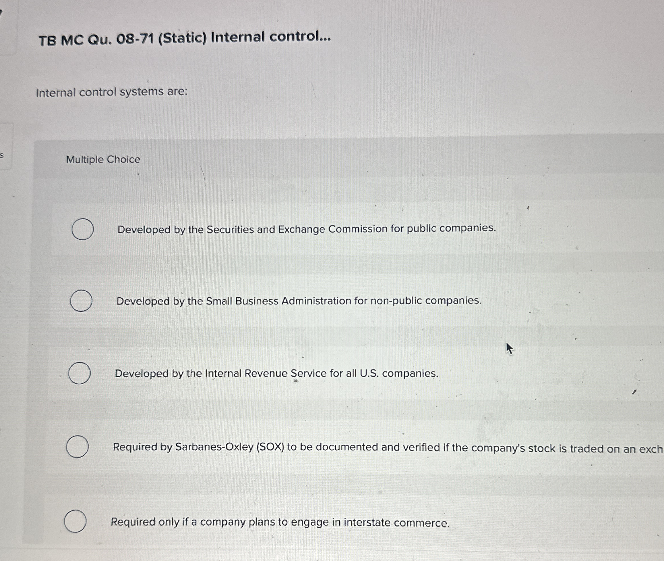  TB MC Qu.08-71(Static) Internal control... Internal control systems are: Multiple Choice