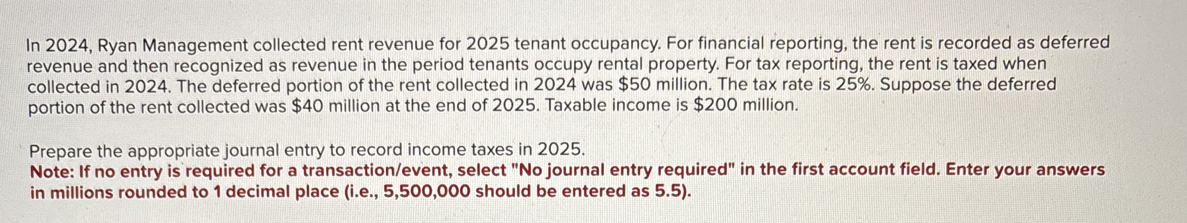  In 2024, Ryan Management collected rent revenue for 2025 tenant occupancy.