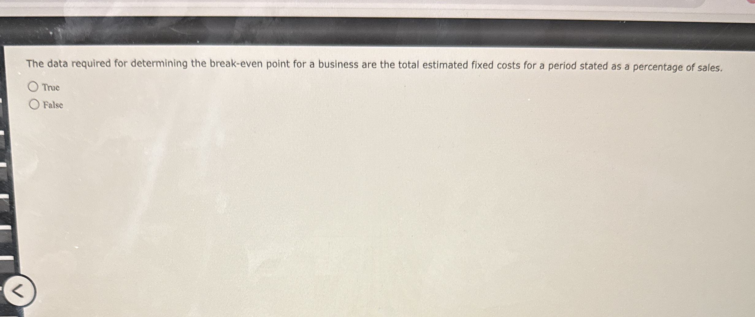  The data required for determining the break-even point for a business