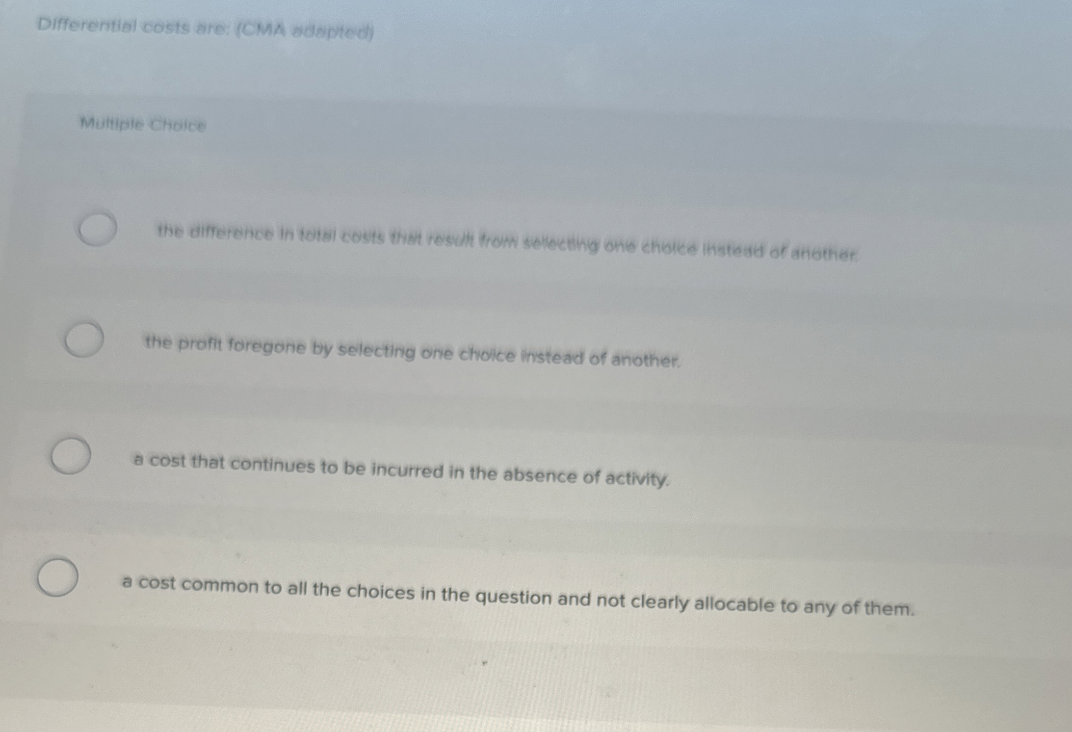  Differential costs are: (CMA adspted) Multiple chate the dimerence in totsi