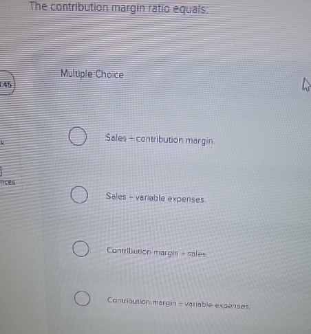  The contribution margin ratio equals: Maluile Choice Sales contribution margin. Sales