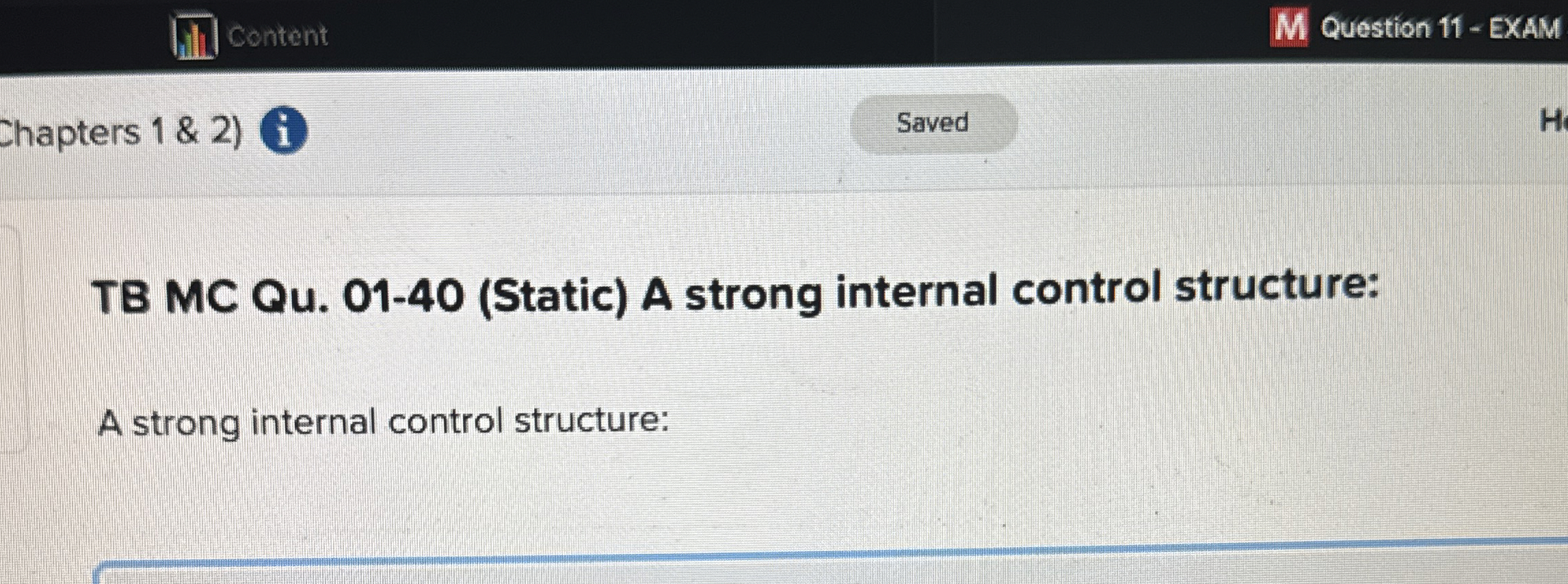  TB MC Qu.01-40(Static) A strong internal control structure: A strong internal