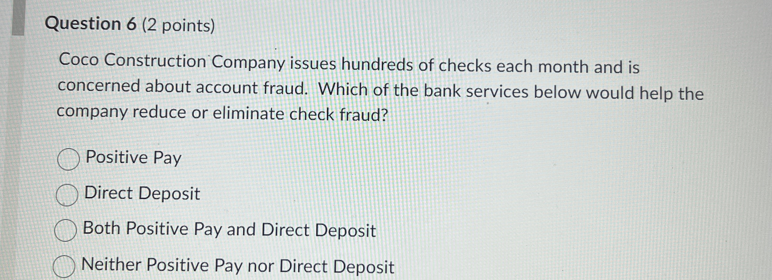  Question 6(2 points) Coco Construction Company issues hundreds of checks each