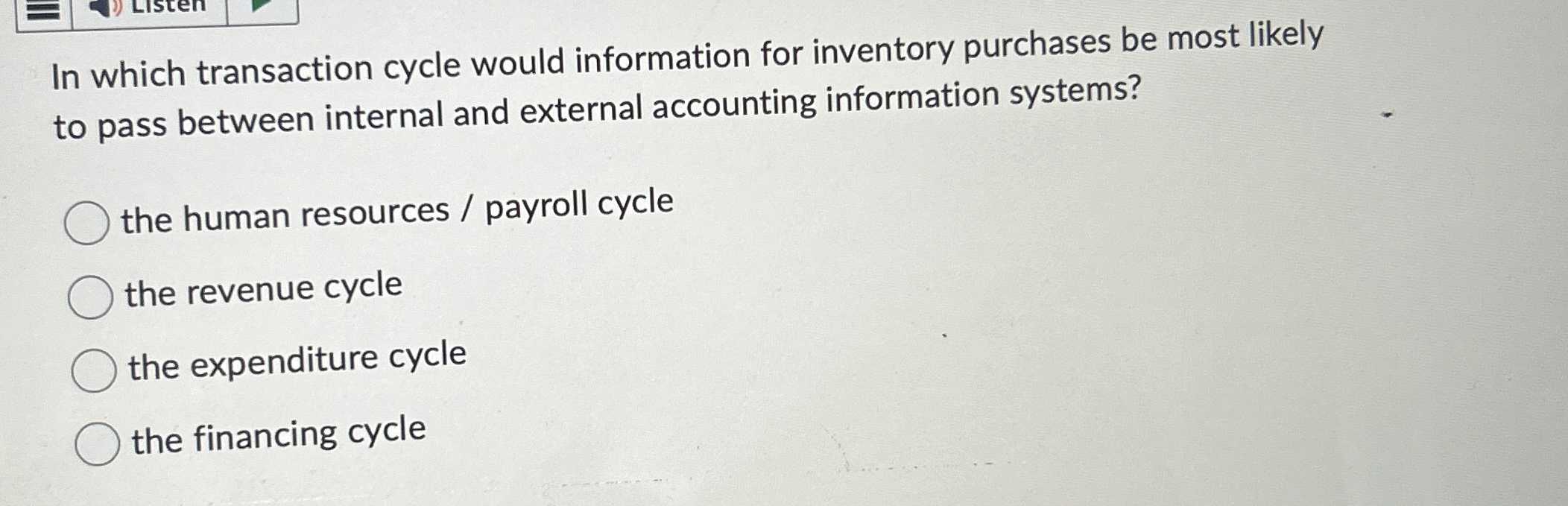  In which transaction cycle would information for inventory purchases be most