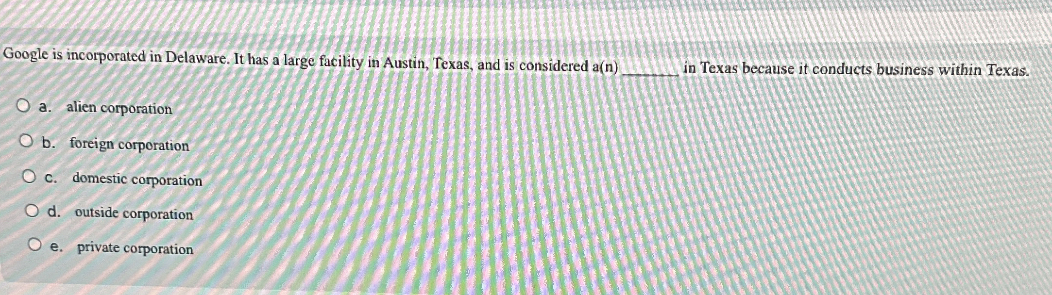  Google is incorporated in Delaware. It has a large facility in