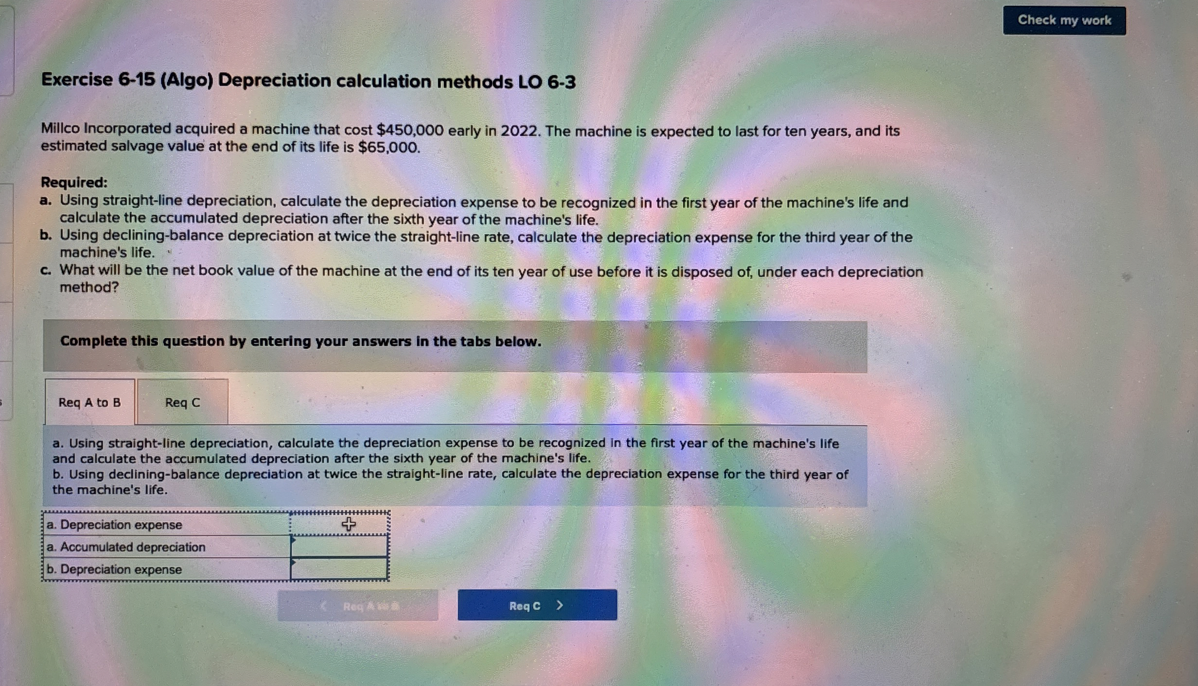 Exercise 6-15(Algo) Depreciation calculation methods LO 6-3 Millco Incorporated acquired a