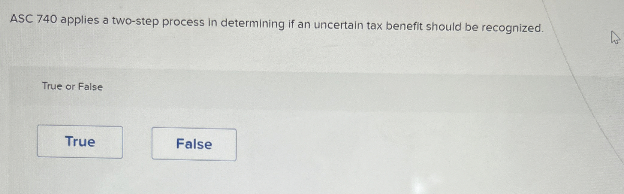  ASC 740 applies a two-step process in determining if an uncertain