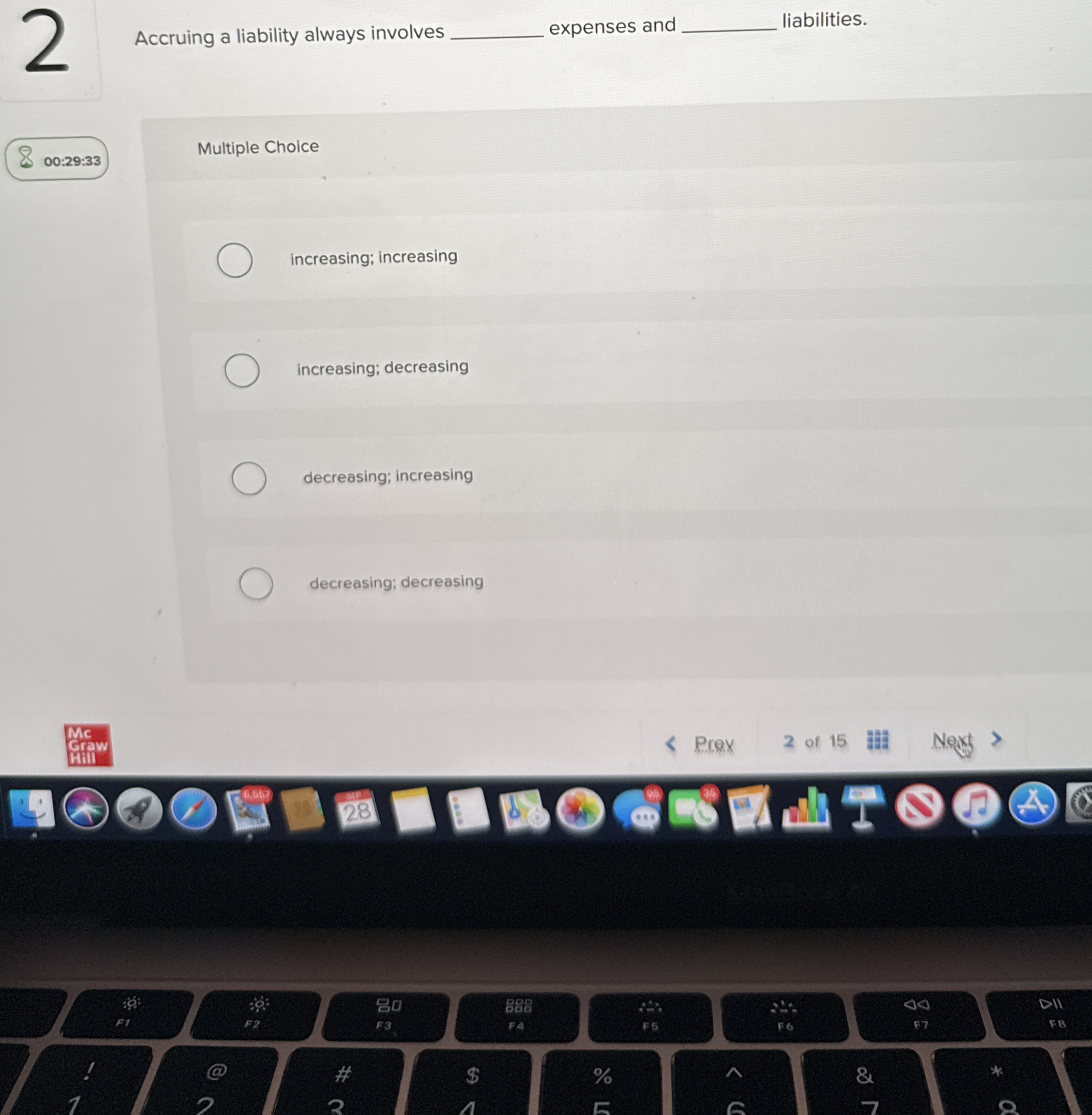  Accruing a liability always involves Multiple Choice increasing; increasing increasing; decreasing