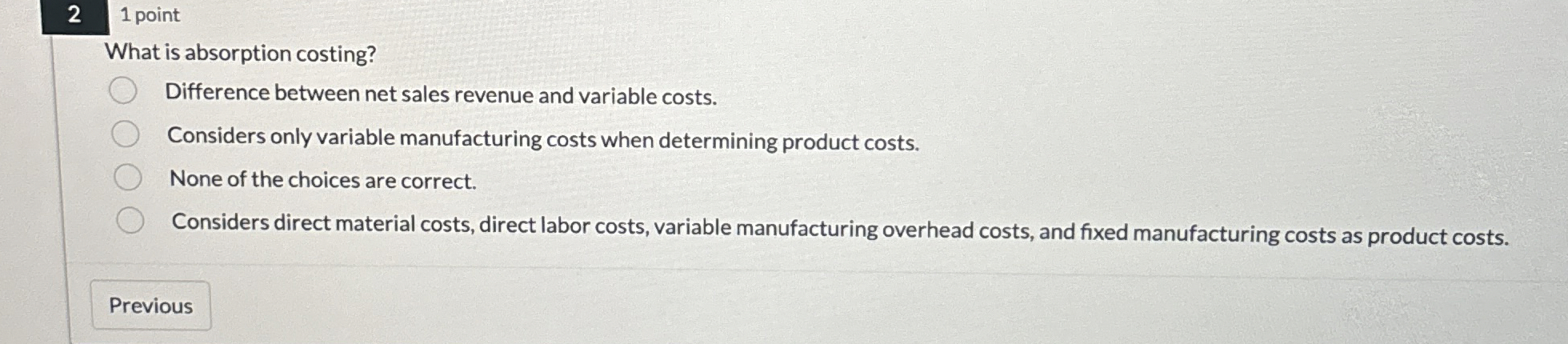  2 1 point What is absorption costing? Difference between net sales