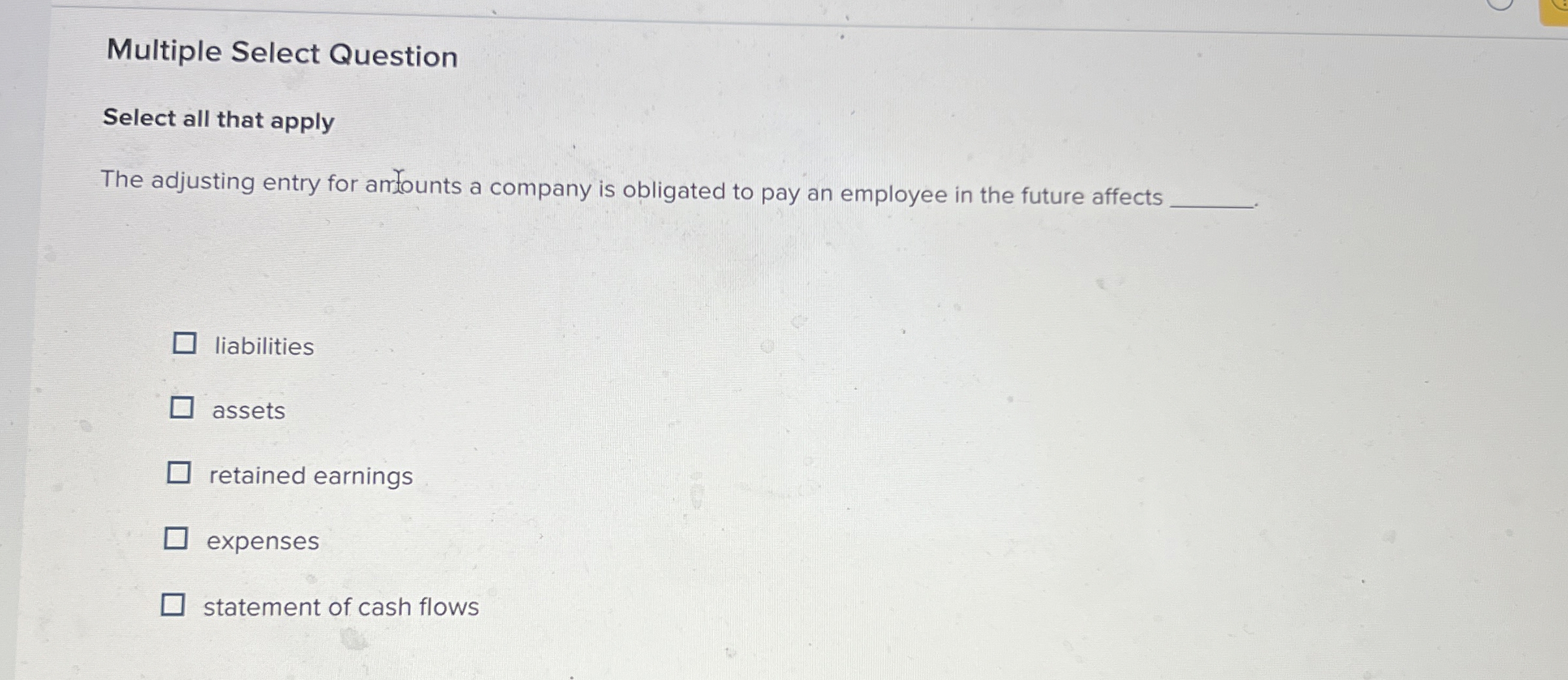  Multiple Select Question Select all that apply The adjusting entry for