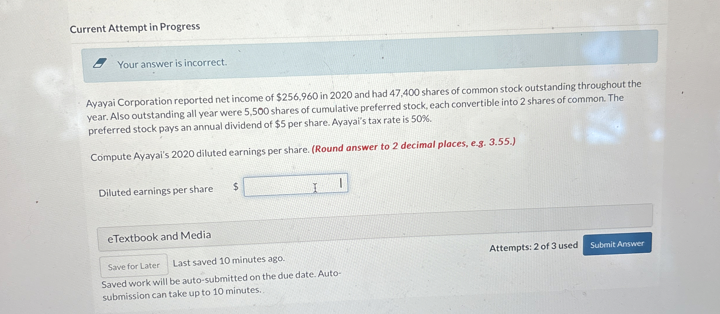  Current Attempt in Progress Your answer is incorrect. Ayayai Corporation reported