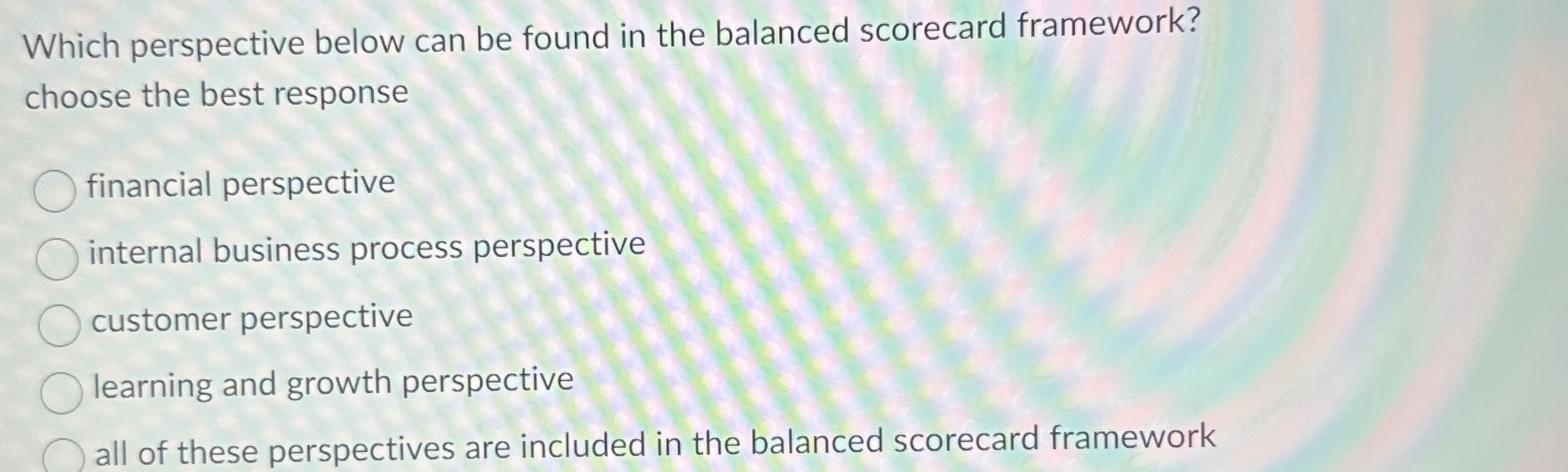  Which perspective below can be found in the balanced scorecard framework?