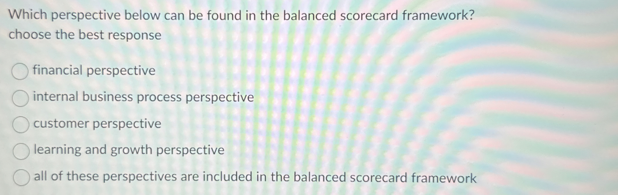  Which perspective below can be found in the balanced scorecard framework?