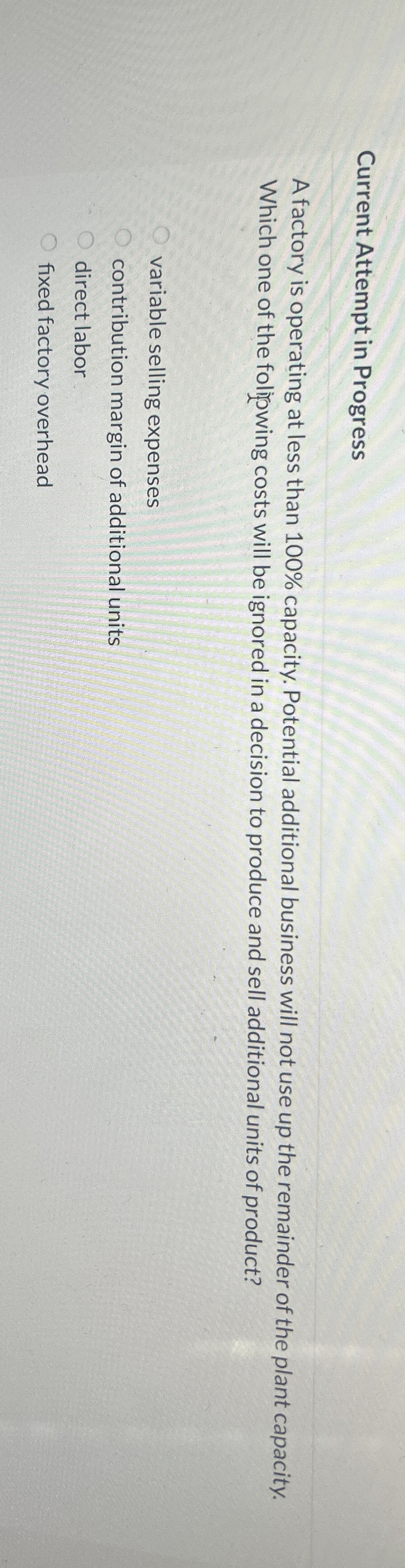  Current Attempt in Progress A factory is operating at less than