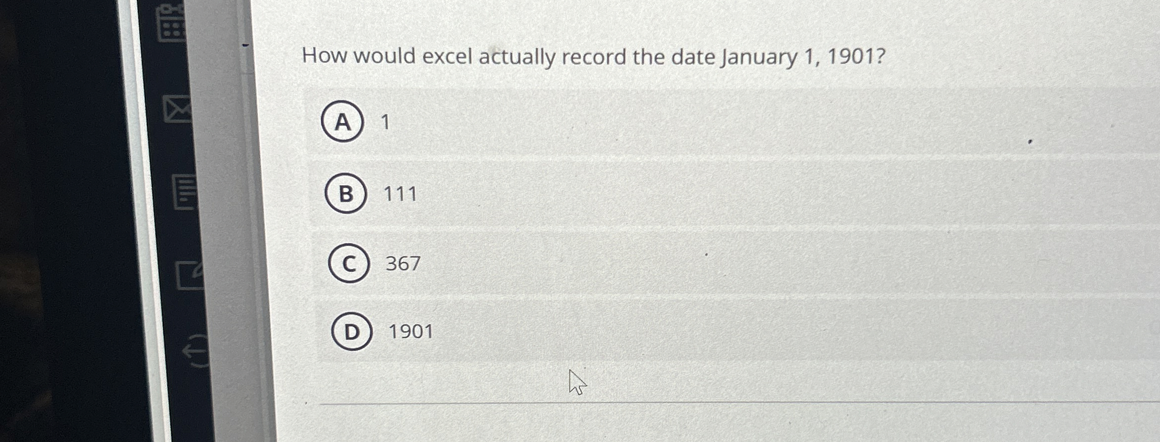  How would excel actually record the date January 1,1901? 1 111