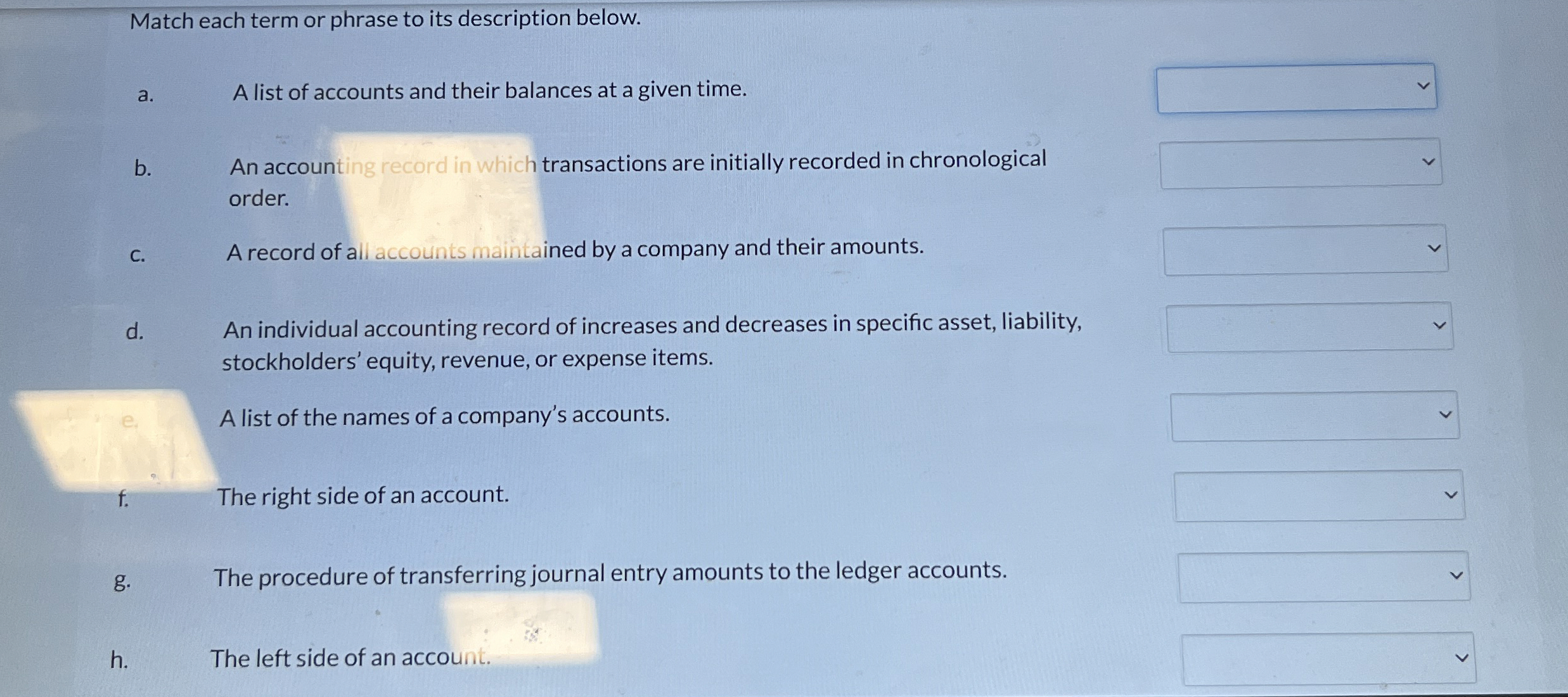  Match each term or phrase to its description below. a. A
