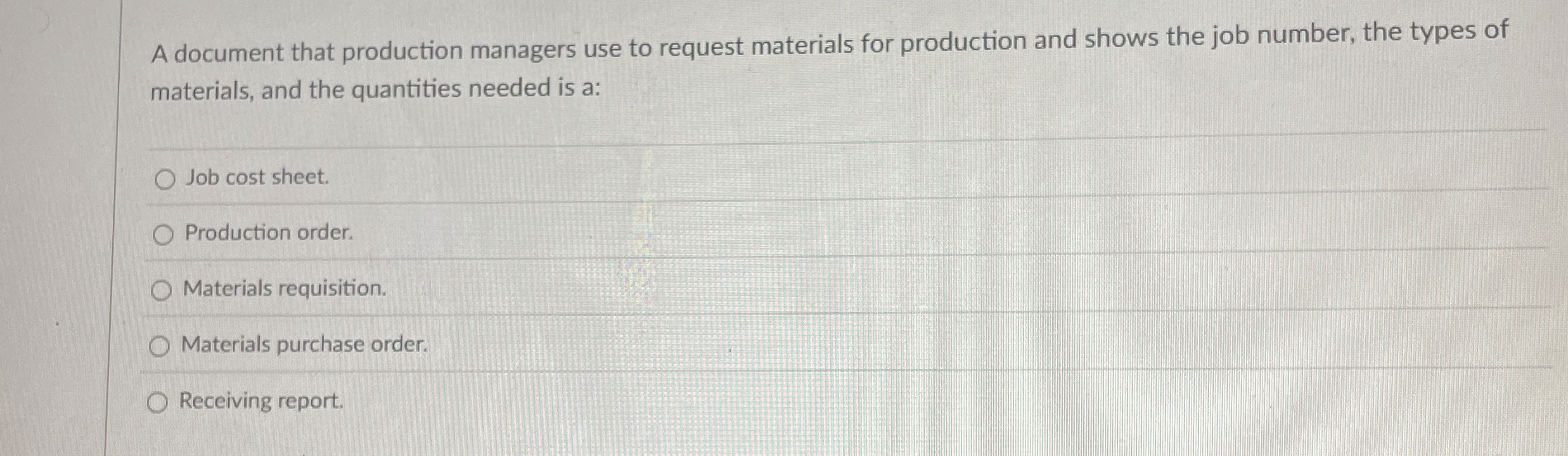  A document that production managers use to request materials for production