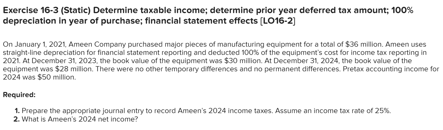  Exercise 16-3(Static) Determine taxable income; determine prior year deferred tax amount;