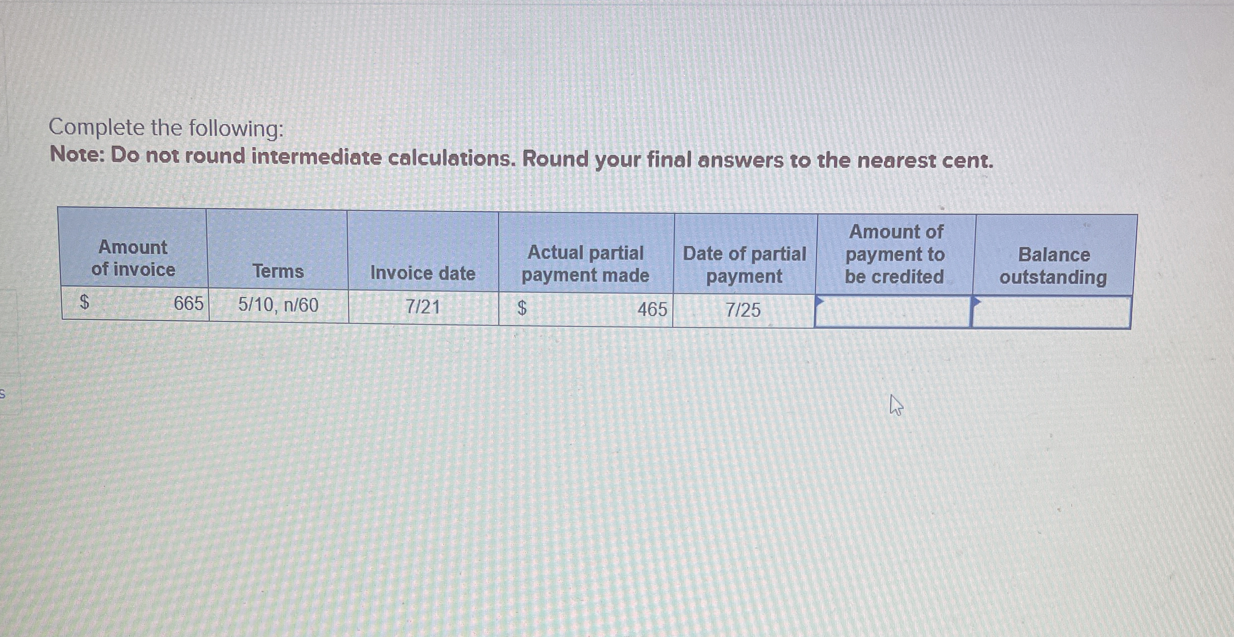  Complete the following: Note: Do not round intermediate calculations. Round your