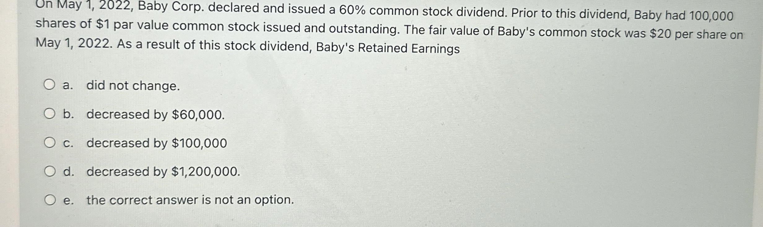  On May 1,2022, Baby Corp. declared and issued a 60% common