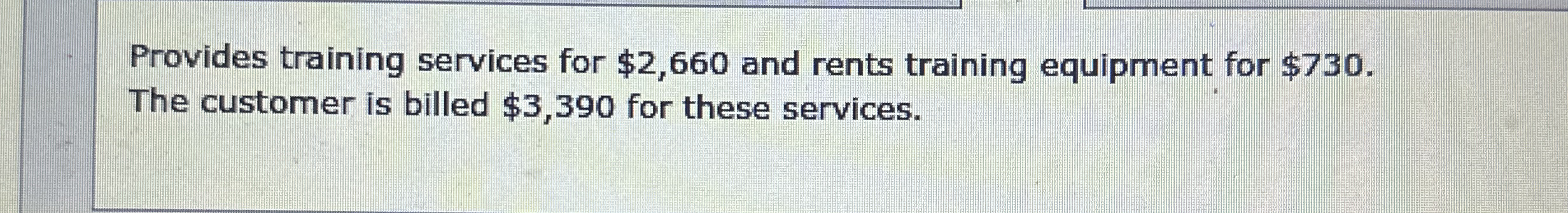  Provides training services for $2,660 and rents training equipment for $730.
