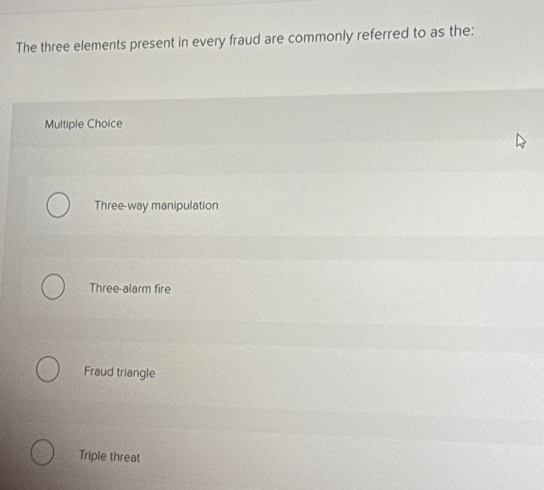  The three elements present in every fraud are commonly referred to